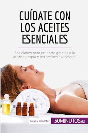 Cuídate con los aceites esenciales