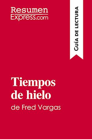 Tiempos de hielo de Fred Vargas (Guía de lectura)