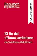 El fin del «Homo sovieticus» de Svetlana Aleksiévich (Guía de lectura)