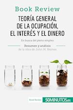 Teoría general de la ocupación, el interés y el dinero de John M. Keynes (Book Review)