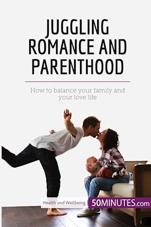 Juggling Romance and Parenthood