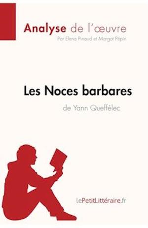 Les Noces barbares de Yann Queffélec (Analyse de l'oeuvre)