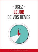 Osez le job de vos rêves