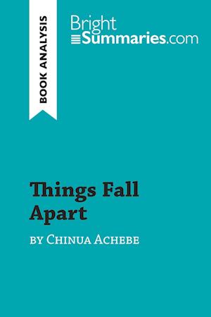 Things Fall Apart by Chinua Achebe (Book Analysis)