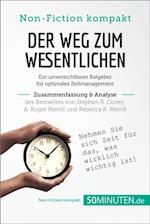 Der Weg zum Wesentlichen. Zusammenfassung & Analyse des Bestsellers von Stephen R. Covey, A. Roger Merrill und Rebecca R. Merrill