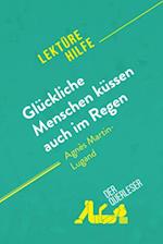 Glückliche Menschen küssen auch im Regen von Agnès Martin-Lugand (Lektürehilfe)