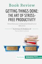 Book Review: Getting Things Done: The Art of Stress-Free Productivity by David Allen