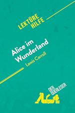 Alice im Wunderland von Lewis Carroll (Lektürehilfe)