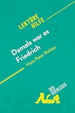 Damals war es Friedrich von Hans Peter Richter (Lektürehilfe)