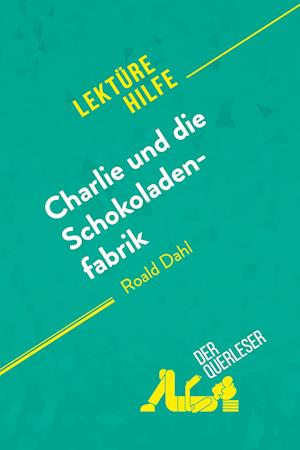 Charlie und die Schokoladenfabrik von Roald Dahl (Lektürehilfe)