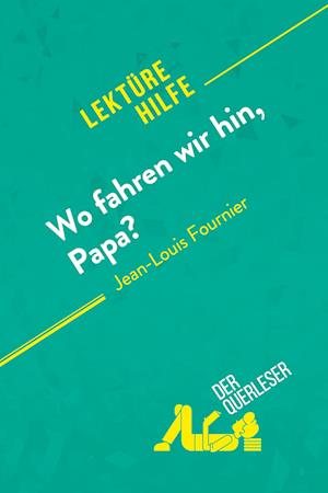 Wo fahren wir hin, Papa? von Jean-Louis Fournier (Lektürehilfe)