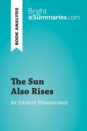 Sun Also Rises by Ernest Hemingway (Book Analysis)