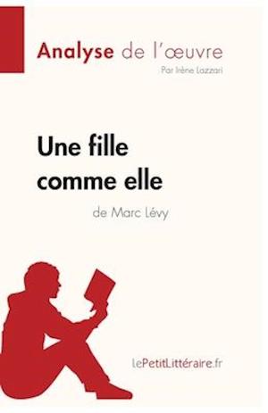 Une fille comme elle de Marc Lévy (Analyse de l'oeuvre)