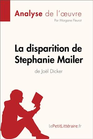 La disparition de Stephanie Mailer de Joël Dicker (Analyse de l''oeuvre)