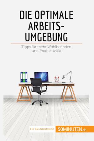 Die optimale Arbeitsumgebung