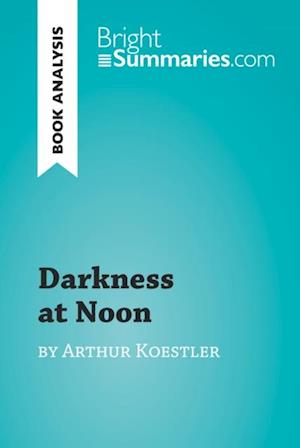 Darkness at Noon by Arthur Koestler (Book Analysis)