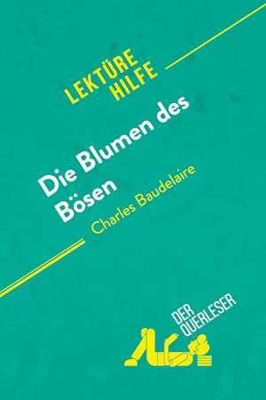 Die Blumen des Bösen von Charles Baudelaire (Lektürehilfe)