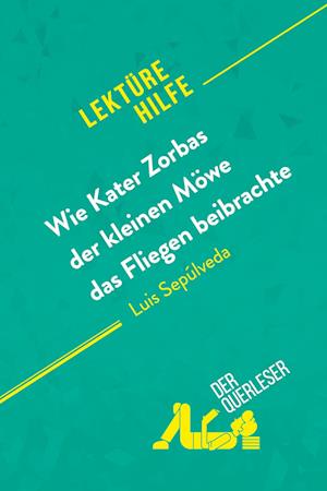 Wie Kater Zorbas der kleinen Möwe das Fliegen beibrachte von Luis Sepúlveda (Lektürehilfe)