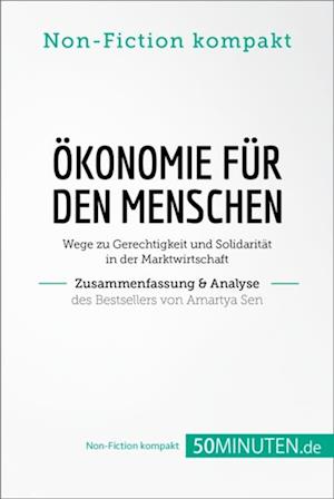 Ökonomie für den Menschen. Zusammenfassung & Analyse des Bestsellers von Amartya Sen