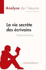 La vie secrète des écrivains de Guillaume Musso (Analyse de l'oeuvre)