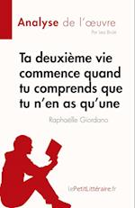 Ta deuxième vie commence quand tu comprends que tu n'en as qu'une de Raphaëlle Giordano (Analyse de l'oeuvre)