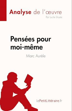 Pensées pour moi-même de Marc Aurèle (Analyse de l'oeuvre)