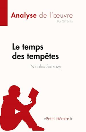 Le temps des tempêtes de Nicolas Sarkozy (Analyse de l'oeuvre)