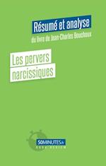 Les pervers narcissiques (Résumé et analyse du livre de Jean-Charles Bouchoux)