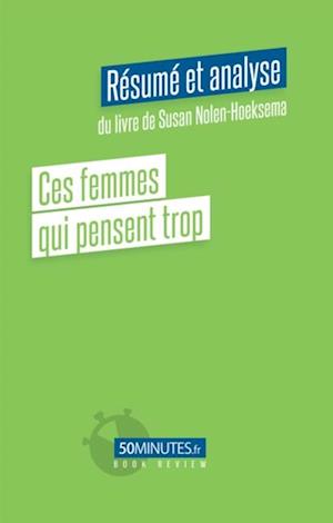 Ces femmes qui pensent trop (Résumé et analyse du livre de Susan Nolen-Hoeksema)