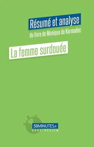 La femme surdouée (Résumé et analyse du livre de Monique de Kermadec)