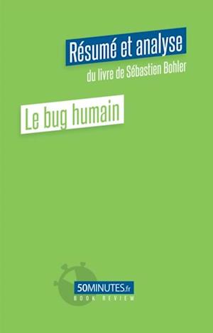 Le bug humain (Résumé et analyse du livre de Sébastien Bohler)