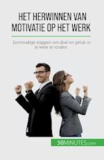 Het herwinnen van motivatie op het werk
