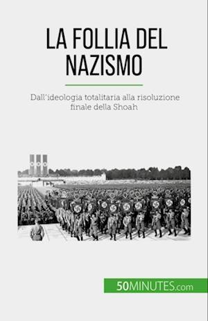 La follia del nazismo