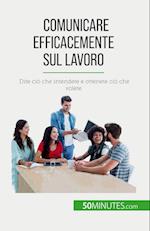 Comunicare efficacemente sul lavoro