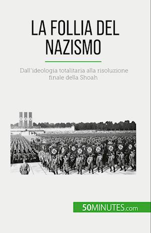 La follia del nazismo