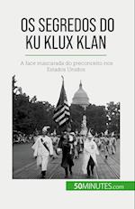 Os segredos do Ku Klux Klan