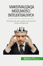 Maksymalizacja mo¿liwo¿ci intelektualnych