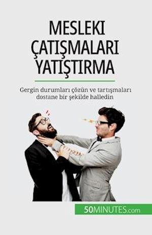 Mesleki çat¿¿malar¿ yat¿¿t¿rma