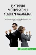 ¿¿ yerinde motivasyonu yeniden kazanmak