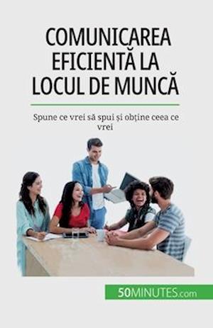 Comunicarea eficient¿ la locul de munc¿