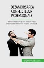 Dezamorsarea conflictelor profesionale