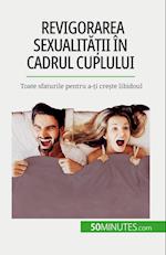 Revigorarea sexualit¿¿ii în cadrul cuplului