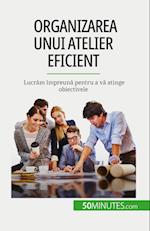 Organizarea unui atelier eficient