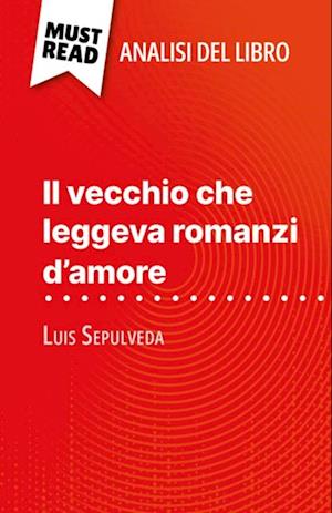 Il vecchio che leggeva romanzi d''amore di Luis Sepulveda (Analisi del libro)