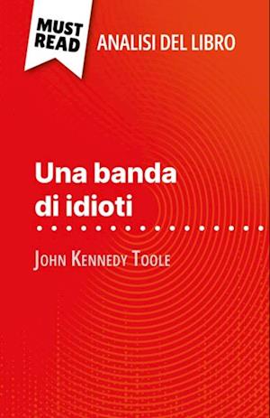 Una banda di idioti di John Kennedy Toole (Analisi del libro)