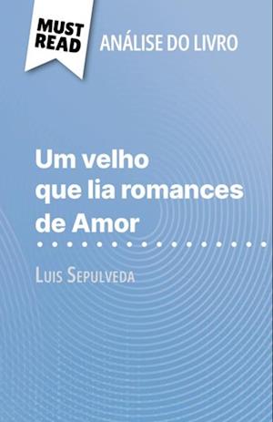 Um velho que lia romances de Amor de Luis Sepulveda (Análise do livro)