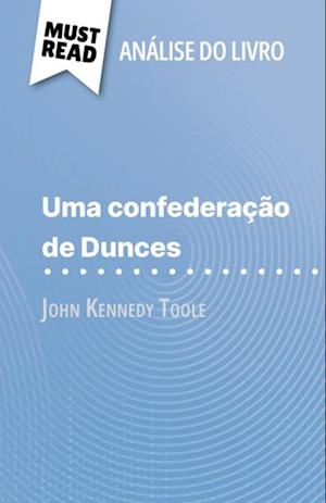 Uma confederação de Dunces de John Kennedy Toole (Análise do livro)