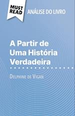 A Partir de Uma História Verdadeira de Delphine de Vigan (Análise do livro)