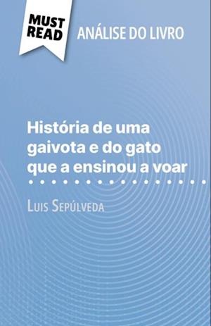 História de uma gaivota e do gato que a ensinou a voar de Luis Sepúlveda (Análise do livro)