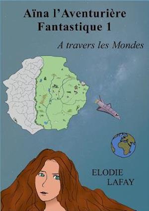 Aïna l'aventurière fantastique 1